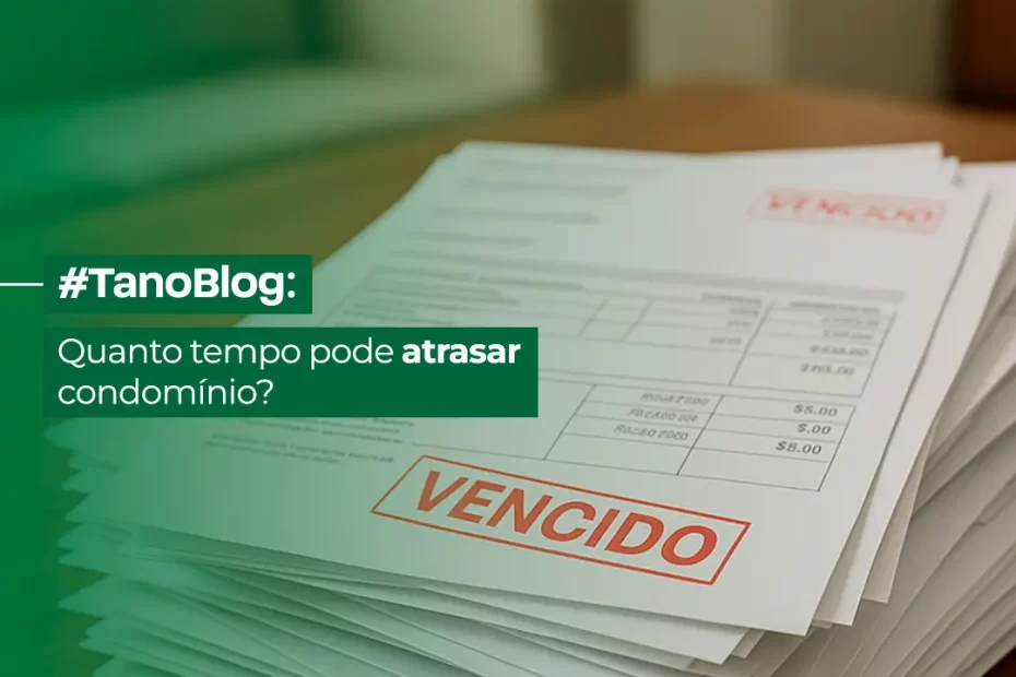 quanto tempo pode atrasar o condomínio